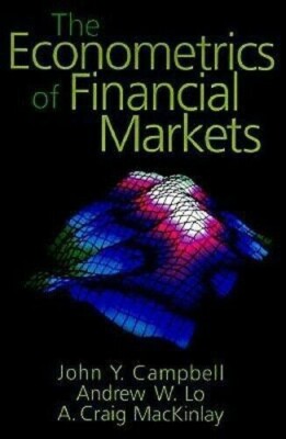 The Econometrics of Financial Markets by Andrew W. Lo, John Y. Campbell and...