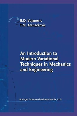 An Introduction to Modern Variational Techniques in Mechanics and Engineerin...