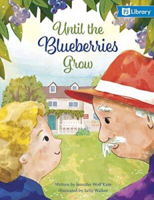 Until the Blueberries Grow - Perfect Paperback By Jennifer Wolf Kam - VERY GOOD