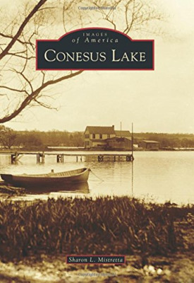 Conesus Lake (Images of America (Arcadia Publishing)) - Paperback NEW Sharon L.