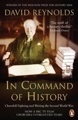 In Command of History: Churchill F... by Reynolds, DR David Paperback / softback