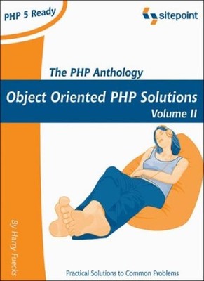 PHP Anthology: OBject Oriented PHP Solutions, Vol.2- Application
