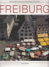 Freiburg - Edition The German Cities illustrated book Wrba, Ernst, Stephan Clauss and