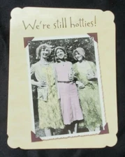 Leanin Tree We're Still Hotties! Birthday Greeting Card Maggie Mae's Scrapbook