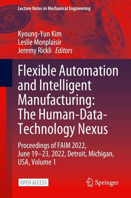 Kyoung-Yun Kim (u. a.) | Flexible Automation and Intelligent Manufacturing:...