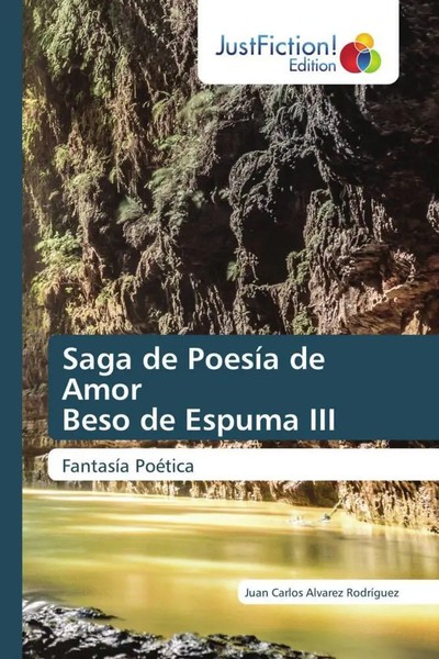 Juan Carlos ÁLvarez RodríGuez | Saga De PoesíA De Amor Beso De Espuma III | Buch-image