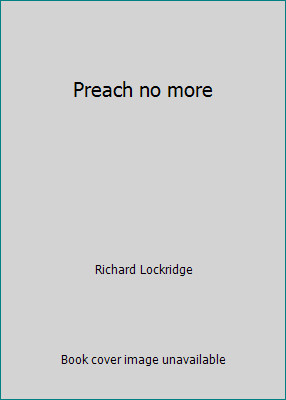 Preach no more by Richard Lockridge