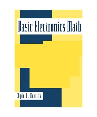 Basic Electronics Math, Clyde Herrick