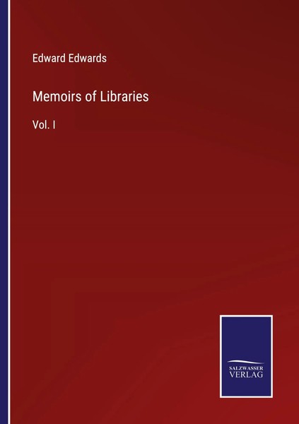 Edward Edwards | Memoirs Of Libraries | Taschenbuch | Englisch (2022) | Vol. I-image