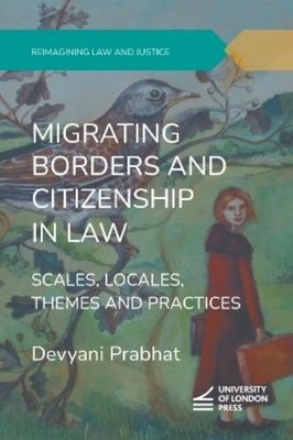 Devyani Prabhat Migrating Borders and Citizenship in Law (Hardback) (UK IMPORT)
