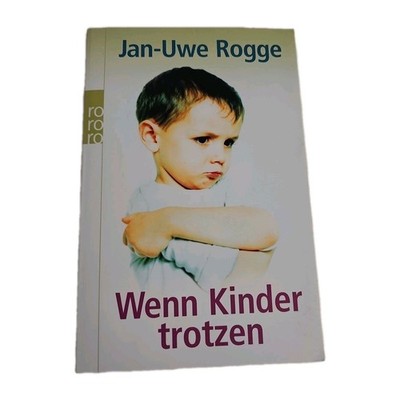EB4929 Wenn Kinder Trotzen von Jan-Uwe Rogge (2006, Taschenbuch)