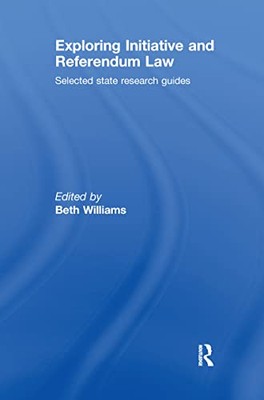 Exploring Initiative and Referendum Law: Selected State Research Guides by ...