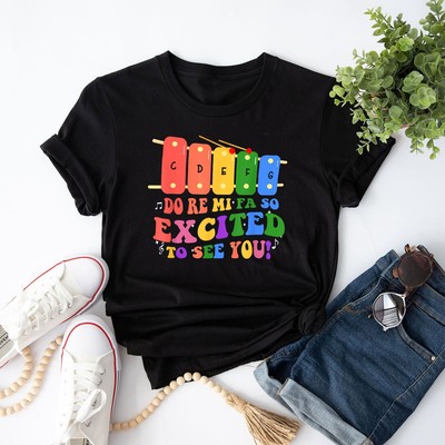 Do Re Mi Fa So Excited To See You Music Teacher Women Men T-Shirt