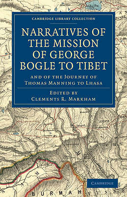 Narratives of the Mission of George Bogle to Tibet Bogle Manning Markham