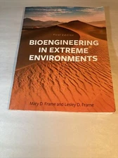 Bioengineering in Extreme Environments First Edition by Mary and Lesley Frame