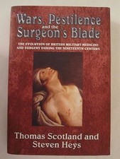 Wars, Pestilence and the Surgeon's Blade- Evolution of British Military Medicine
