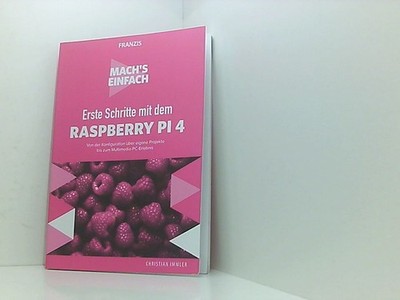 FRANZIS Mach's einfach: Erste Schritte mit dem Raspberry Pi 4, Installation und