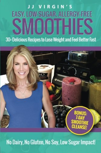 JJ Virgin's Easy, Low-Sugar, Allergy-Free Smoothies: 30+... - Virgin, JJ