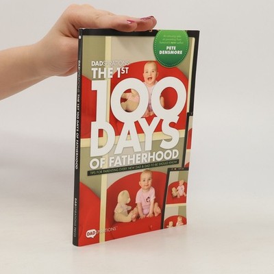 Dadspirations: The First 100 Days of Fatherhood  |  Pete Densmore