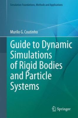 Guide to Dynamic Simulations of Rigid Bodies and Particle Systems, Paperback ...