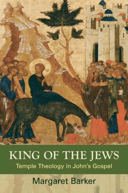 King of the Jews by Margaret Barker PAPERBACK 9780281069675