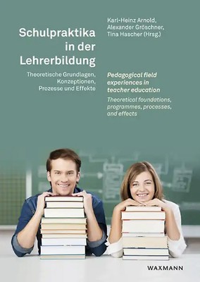 Schulpraktika in der Lehrerbildung. Pedagogical field experiences in teacher edu