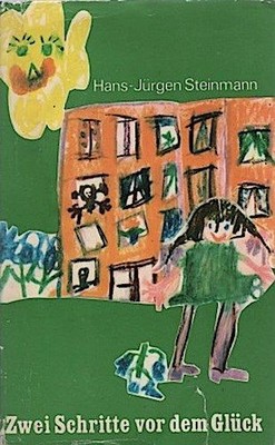 Zwei Schritte vor dem Glück. Steinemann, Hans-jürgen