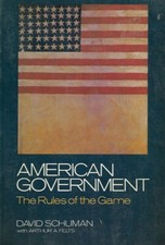 American Government : The Rules of the Game by David Schuman Very Good 