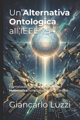 Un'Alternativa Ontologica all'IEEE 754: Formalizzazione della Persistenza Matema