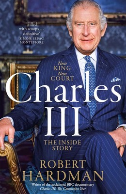 Charles III | New King. New Court. The Inside Story. | Robert Hardman | Englisch