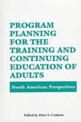 Program Planning for the Training and Continuing Education of Adults: Nor - GOOD