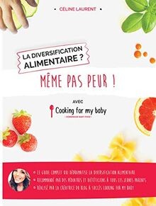 La diversification alimentaire ? Même pas peur ! von Cél... | Buch | Zustand gut - Céline Laurent