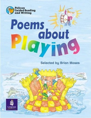 Poems About Playing Year 2 (Pelican Guided Reading & Writing) By