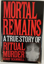 Mortal Remains: A True Story of Ritual Murder by Henry Scammell 1991/HB/DJ