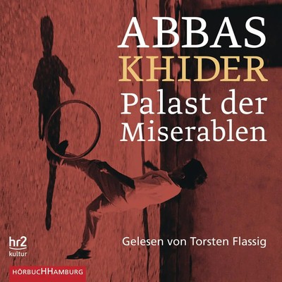 Palast der Miserablen | Abbas Khider | Deutsch | MP3-CD | 2020 | Hörbuch Hamburg