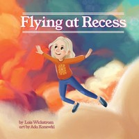 Lois Wickstrom | Flying At Recess | Taschenbuch | Englisch (2024)