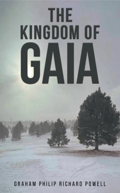 The Kingdom of Gaia by Graham Philip Richard Powell (Paperback Book)