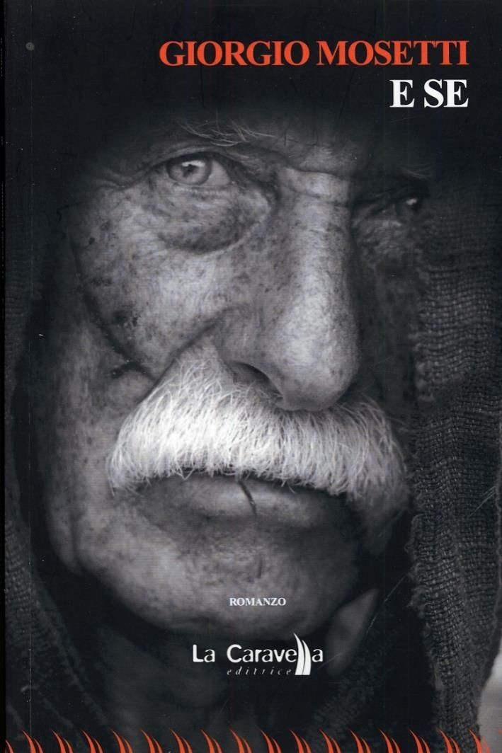 Libro - Giorgio Mosetti - E Se  - La Caravella Editrice
