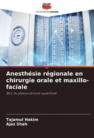 AnesthéSie RéGionale En Chirurgie Orale Et Maxillo-Faciale Tajamul Hakim (U. A.)