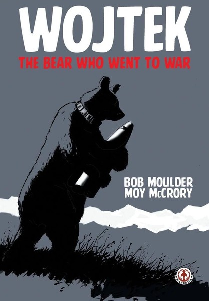 Wojtek The Bear Who Went To War Bob Moulder (U. A.) Taschenbuch Englisch 2021-image
