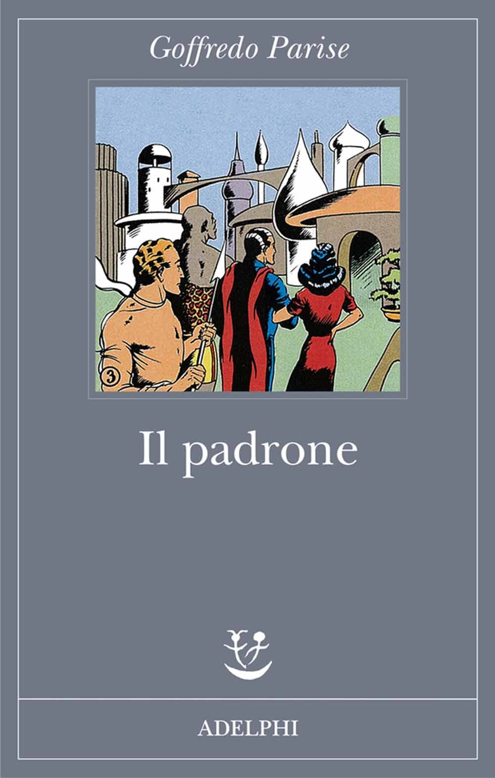 Libri Goffredo Parise - Il Padrone