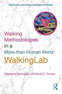Walking Methodologies in a More-than-human World by Stephanie... - 9781138293762