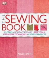 The Sewing Book: An Encyclopedic Resourc- 9780756642808, hardcover, Alison Smith
