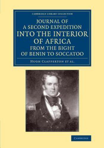 Journal of a Second Expedition into the Interior of Africa from the Bight of Be…