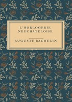 Auguste Bachelin | L'horlogerie NeuchâTeloise | Taschenbuch | FranzöSisch | De