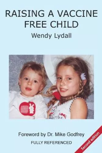 Raising a Vaccine Free Child second edition by Lydall, Wendy - Picture 1 of 2