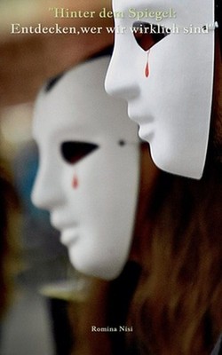 ''Hinter dem Spiegel: Entdecken, wer wir wirklich sind'' by Romina Nisi (German) P