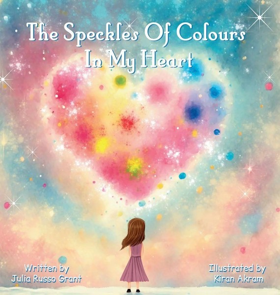 The Speckles Of Colours In My Heart | Julia Russo Grant | Buch | Englisch | 2025-image