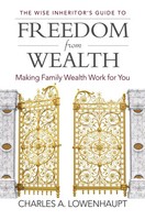 The Wise Inheritor's Guide To Freedom From Wealth | Charles Lowenhaupt | Buch