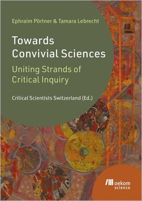 Towards Convivial Sciences. Uniting Strands of Critical Inquiry. Sprache: Englis